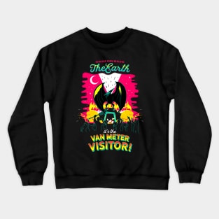 Scourge from Beneath the Earth It's the Van Meter Visitor Crewneck Sweatshirt